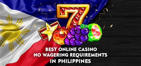 Best Online Casino No Wagering Requirements in Philippines.